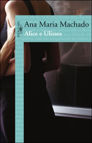 Alice E Ulisses, De Machado, Ana Maria. Editora Alfaguara, Capa Mole Em Português