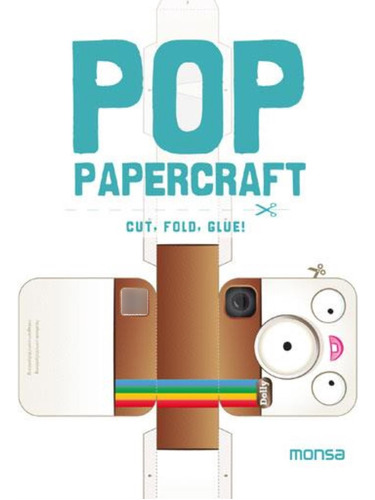 Pop Papercraft: Cut, Fold, Glue!-minguet, Jose Maria-inst.mo