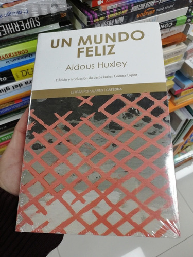 Libro Un Mundo Feliz - Aldous Huxley - Editorial Cátedra 