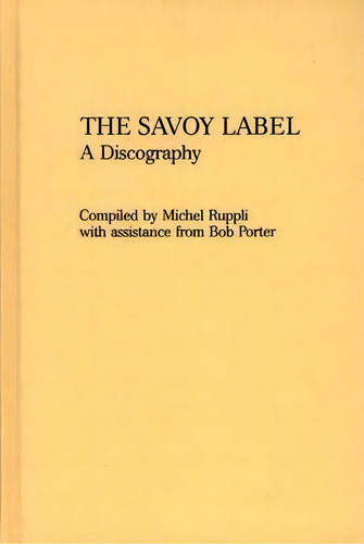 The Savoy Label, De Michel Ruppli. Editorial Abc Clio, Tapa Dura En Inglés