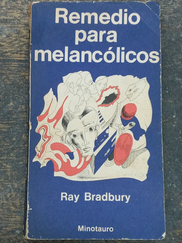 Remedio Para Melancolicos * Ray Bradbury * Minotauro 1973 *