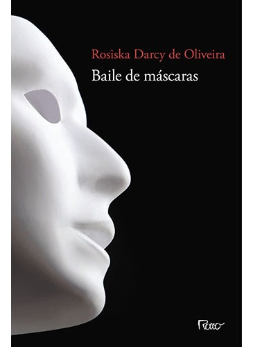 Baile de máscaras, de Oliveira, Rosiska Darcy de. Editorial Editora Rocco Ltda, capa mole em português, 2014