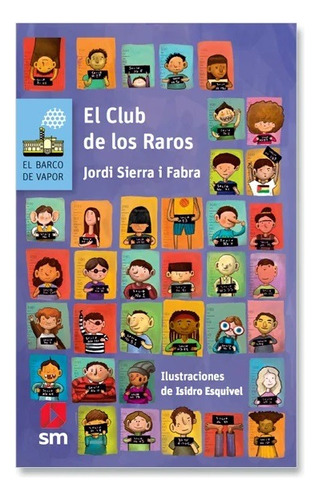 El Club De Los Raros. Jordi Sierra I Fabra- Barco De Vapor 