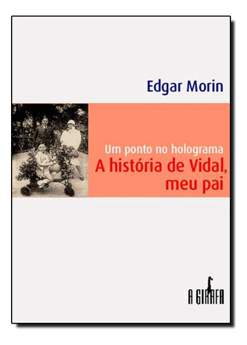 Ponto No Holograma, Um, De Edgar Morin. Editora A Girafa Em Português