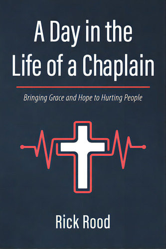 A Day In The Life Of A Chaplain, De Rood, Rick. Editorial Resource Pubn, Tapa Blanda En Inglés