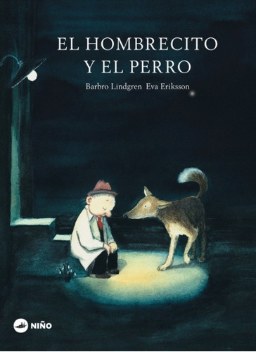 El Hombrecito Y El Perro, De Barbro Lindgren Y Eva Eriksson. Editorial Niño Editor, Tapa Blanda En Español, 2021