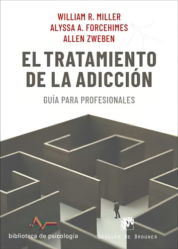El Tratamiento De La Adicción. Guía Para Profesionales