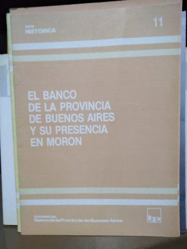 El Banco De La Provincia De Bs Aires Y Su Presencia En Morón