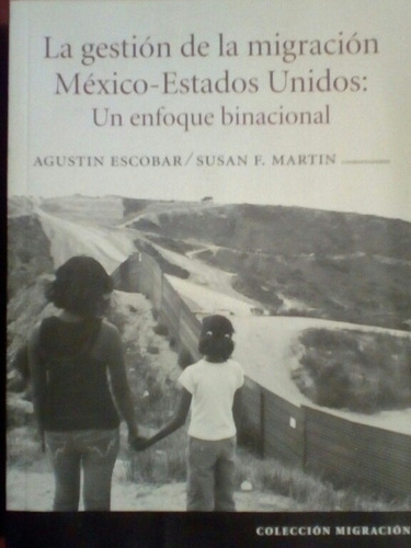 La Gestión De La Migración Agustín Escobar Buen Estado