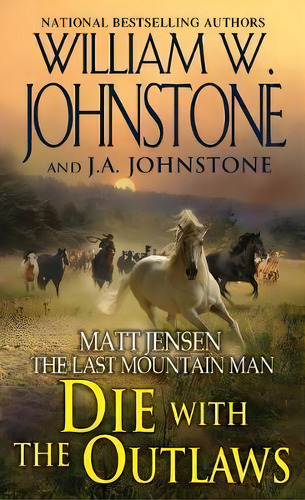 Die With The Outlaws, De William W. Johnstone. Editorial Kensington Publishing, Tapa Blanda En Inglés