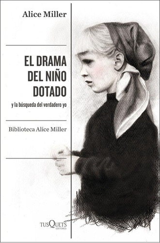 Libro: El Drama Del Niño Dotado. Miller, Alice. Tusquets Edi