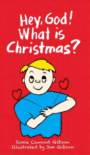 Hey, God! What Is Christmas?, De Cawood Gibson, Roxie. Editorial Premium Pr Amer, Tapa Dura En Inglés