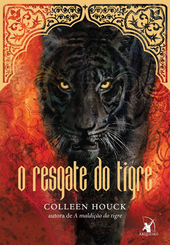 O resgate do tigre (A maldição do tigre – Livro 2), de Houck, Colleen. Editora Arqueiro Ltda., capa mole em português, 2012