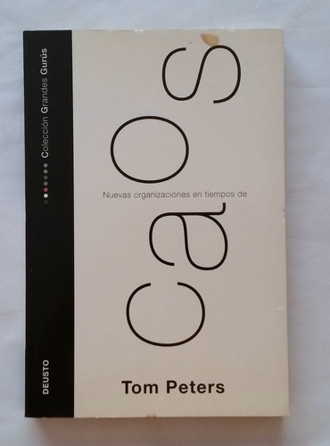 Nuevas Organizaciones En Tiempos De Caos - Tom Peters