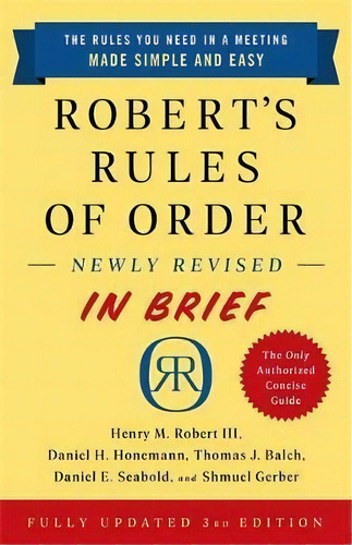 Robert's Rules Of Order Newly Revised In Brief, 3rd Edition, De Henry Robert Robert. Editorial Publicaffairs,u.s., Tapa Blanda En Inglés