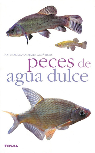 Peces De Agua Dulce Tikal (*)