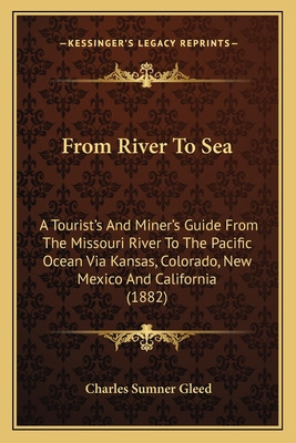 Libro From River To Sea: A Tourist's And Miner's Guide Fr...