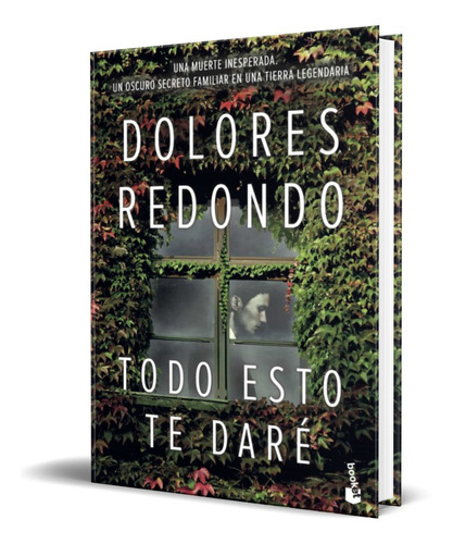 Libro Todo Esto Te Daré - Dolores Redondo [ Original ]
