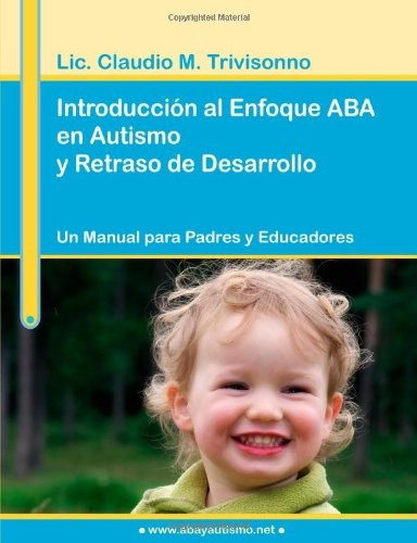 Libro : Introducciun Al Enfoque Aba En Autismo Y Retraso ...