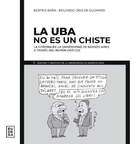 Libro - Uba No Es Un Chiste La Historia De La Universidad D