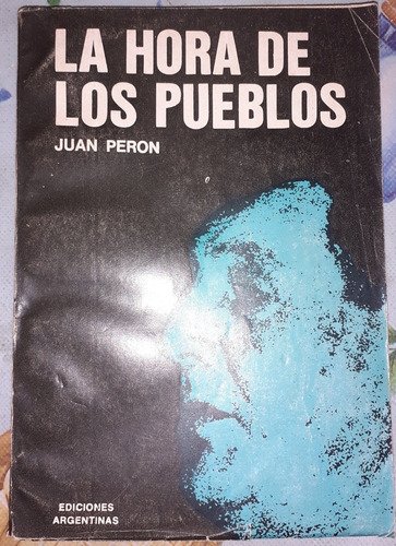 La Hora De Los Pueblos Peron Juan Domingo