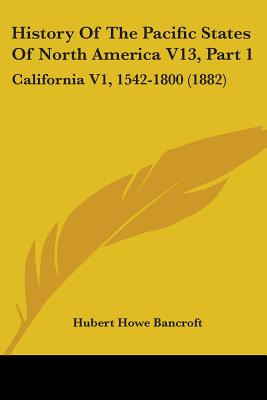 Libro History Of The Pacific States Of North America V13,...