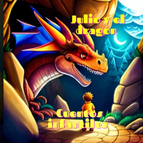 Cuentos Infantiles Julio Y El Dragon: Julio Y El Dragon Cuen