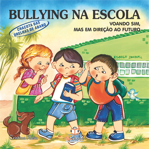 Bullying na escola: Chacotas das orelhas de abano, de Klein, Cristina. Blu Editora Ltda em português, 2011