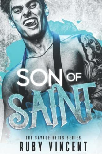 Son Of Saint A Dark Romance The Savage Heirs Series, De Vincent, Ruby. Editorial Independently Published En Inglés