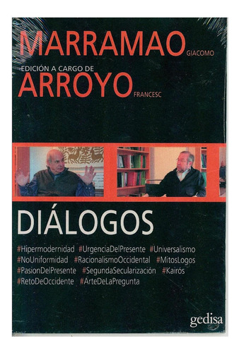 Diálogos. Marramao Giacomo y Arroyo Francesc, de Marramao, Giacomo; Arroyo, Francesc. Serie Diálogos Editorial Gedisa, tapa pasta blanda, edición 1 en español, 2017