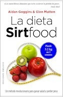 Dieta Sirtfood Un Metodo Revolucionario Para Ganar Salud Y P
