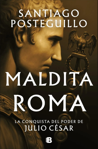 Maldita Roma (serie Julio César 2) - Santiago Posteguillo