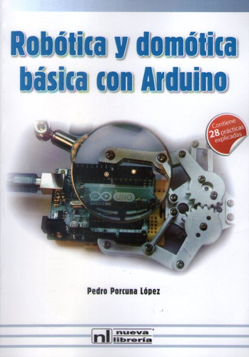 Robotica Y Domotica Basica Con Arduino (2da.edic)