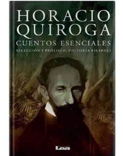 Libro - Horacio Quiroga, Cuentos Esenciales