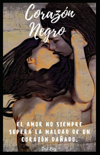 Corazon Negro: El Amor No Siempre Supera La Maldad De Un Cor