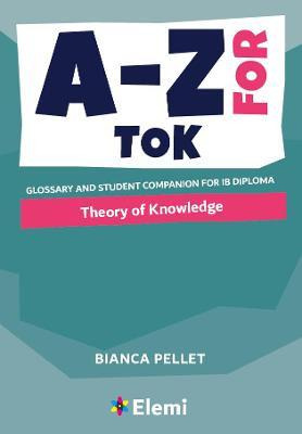 Libro A-z For Theory Of Knowledge : Glossary And Student ...