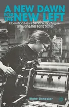 Comprar Libro A New Dawn For The New Left: Liberation News Servic...