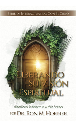 Libro: Liberando Su Visión Espiritual (spanish Edition)