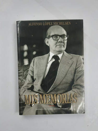 Mis Memorias Alfonso Lopez Michelsen