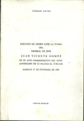 Juan Vicente Gomez Discurso Ante Su Tumba 1969 Vitelio Reyes