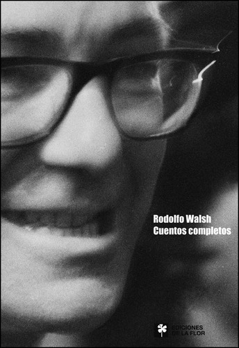 Cuentos Completos - Rodolfo Walsh