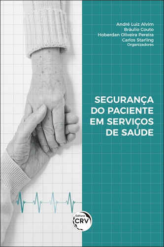 Segurança do paciente em serviços de saúde, de Alvim, André Luiz. Editora CRV LTDA ME, capa mole em português, 2020