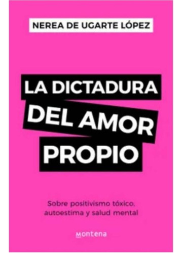 La Dictadura Del Amor Propio - Nerea De Ugarte Lopez