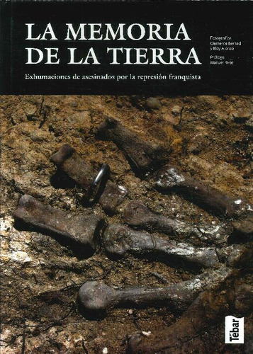 Libro La Memoria De La Tierra.  Exhumaciones De Asesinados P