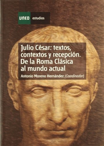 Libro Julio Cesar : Textos Contextos Y Recepcion  De Moreno