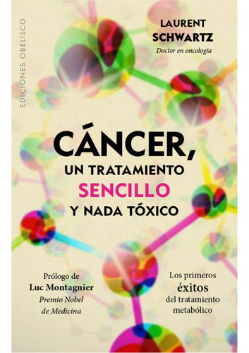 Cancer, Un Tratamiento Sencillo Y Nada Toxico.. - Laurent Sc