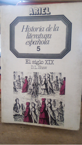 Historia De La Literatura Española El Siglo Xix - D. L. Shaw