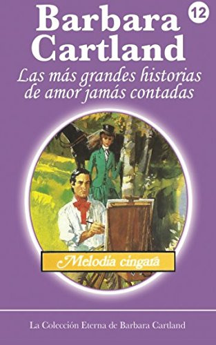 Melodia Cingara: Volume 12 -la Coleccion Eterna De Barbara C