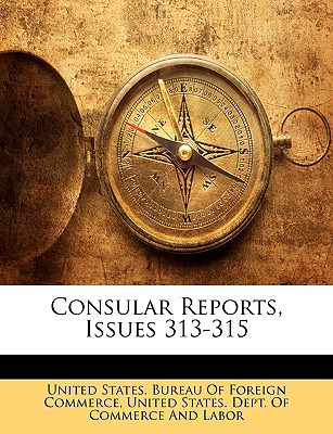 Libro Consular Reports, Issues 313-315 - United States Bu...