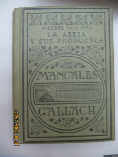 La Abeja Y Sus Productos Apicultura  Va Y Ripa 1930manuales 